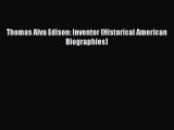 Read Thomas Alva Edison: Inventor (Historical American Biographies) Ebook Free