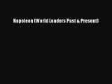 Read Napoleon (World Leaders Past & Present) Ebook Free