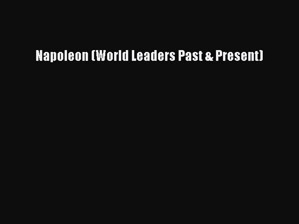 Read Napoleon (World Leaders Past & Present) Ebook Free