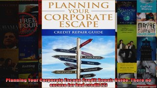 Planning Your Corporate Escape Credit Repair Guide There no excuse for bad credit 2