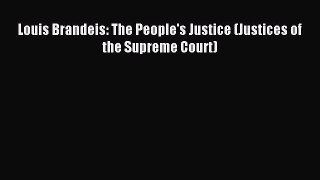 Read Louis Brandeis: The People's Justice (Justices of the Supreme Court) PDF Free
