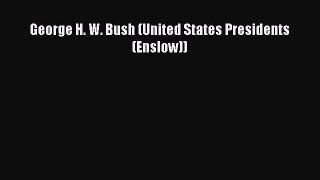 Download George H. W. Bush (United States Presidents (Enslow)) PDF Free