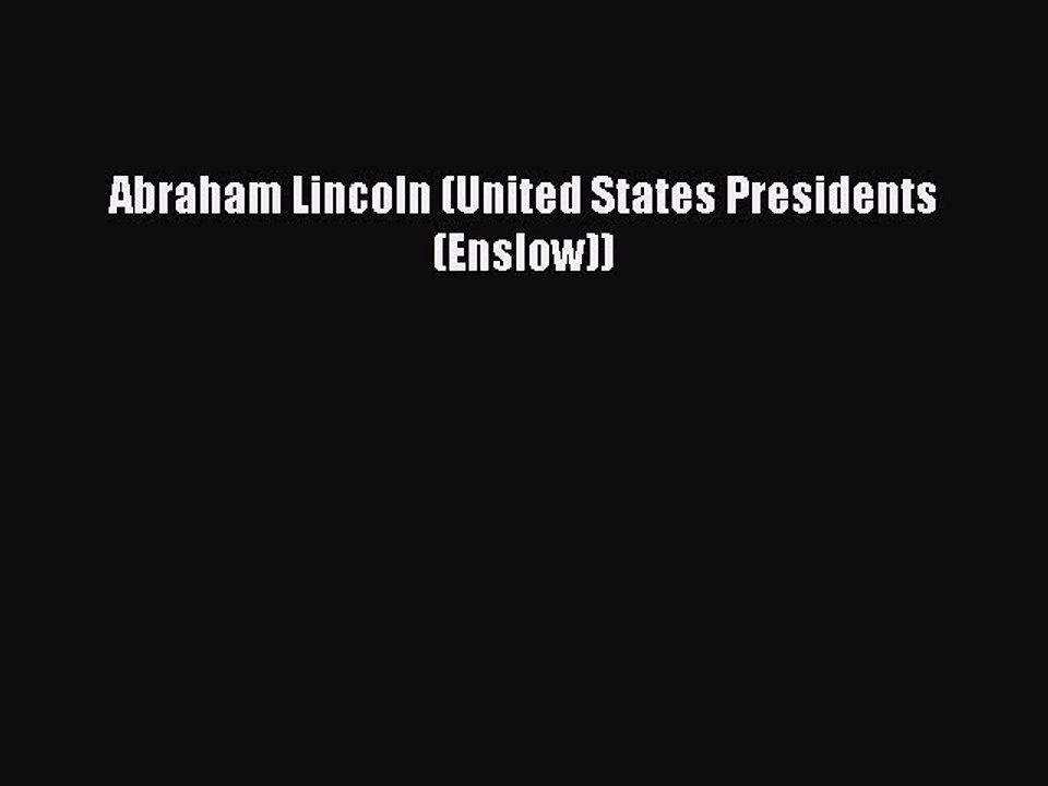 Read Abraham Lincoln (United States Presidents (Enslow)) Ebook Free