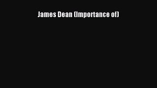 Read James Dean (Importance of) Ebook Free