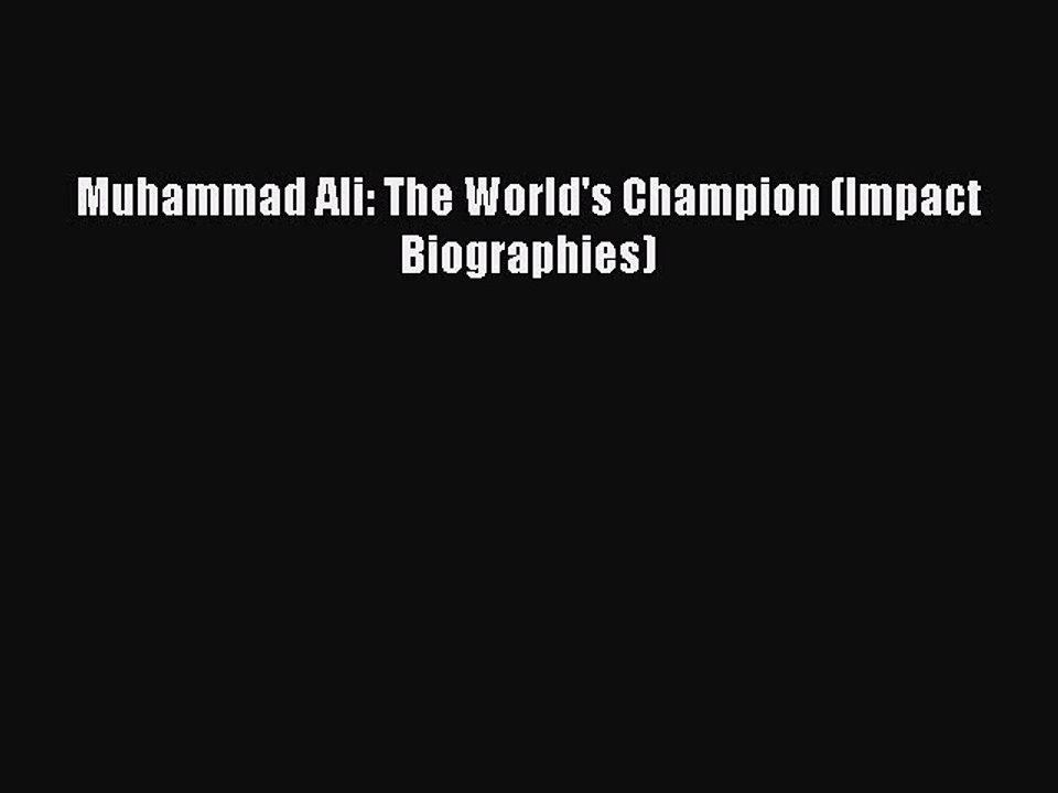Read Muhammad Ali: The World's Champion (Impact Biographies) PDF Online