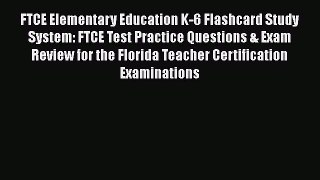 PDF FTCE Elementary Education K-6 Flashcard Study System: FTCE Test Practice Questions & Exam