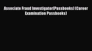 Download Associate Fraud Investigator(Passbooks) (Career Examination Passbooks) Free Books