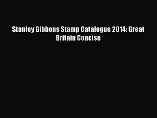 Tải video: Download Stanley Gibbons Stamp Catalogue 2014: Great Britain Concise PDF Online