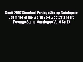 Read Scott 2007 Standard Postage Stamp Catalogue: Countries of the World So-z (Scott Standard