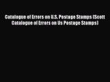 Download Catalogue of Errors on U.S. Postage Stamps (Scott Catalogue of Errors on Us Postage