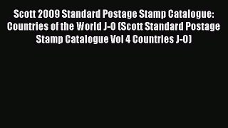 Download Scott 2009 Standard Postage Stamp Catalogue: Countries of the World J-O (Scott Standard
