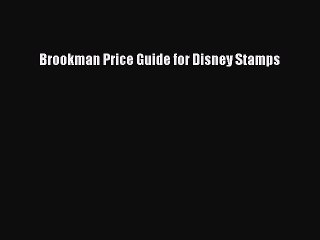 Read Brookman Price Guide for Disney Stamps PDF Free