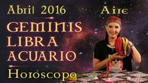 Horóscopo GEMINIS, LIBRA y ACUARIO, Abril 2016 Signos de Aire por Jimena La Torre