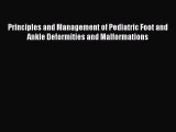 Read Principles and Management of Pediatric Foot and Ankle Deformities and Malformations Ebook