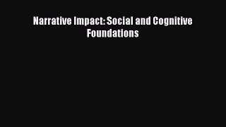 Download Narrative Impact: Social and Cognitive Foundations  EBook