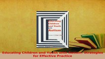 PDF  Educating Children and Youth with Autism Strategies for Effective Practice PDF Book Free