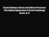 Download Social Influence: Direct and Indirect Processes (The Sydney Symposium of Social Psychology