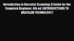 Read Introduction to Vascular Scanning: A Guide for the Complete Beginner 4th ed. (INTRODUCTIONS