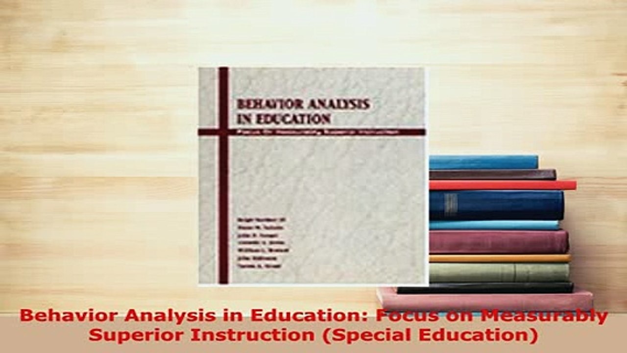 PDF  Behavior Analysis in Education Focus on Measurably Superior Instruction Special Read Online