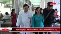 Bộ trưởng Bộ Y tế thăm nữ sinh bị cắt cụt chân tại BV Chợ Rẫy