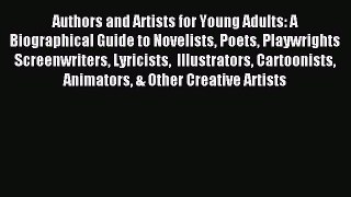 Download Authors and Artists for Young Adults: A Biographical Guide to Novelists Poets Playwrights