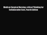 PDF Medical-Surgical Nursing: critical Thinking for Collaborative Care Fourth Edition  EBook