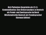 PDF Arzt-Patienten-Gespräche als L2-L1-Kommunikation: Eine Diskursanalyse zu Deutsch als Fremd-