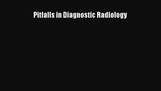 Read Pitfalls in Diagnostic Radiology Ebook Free