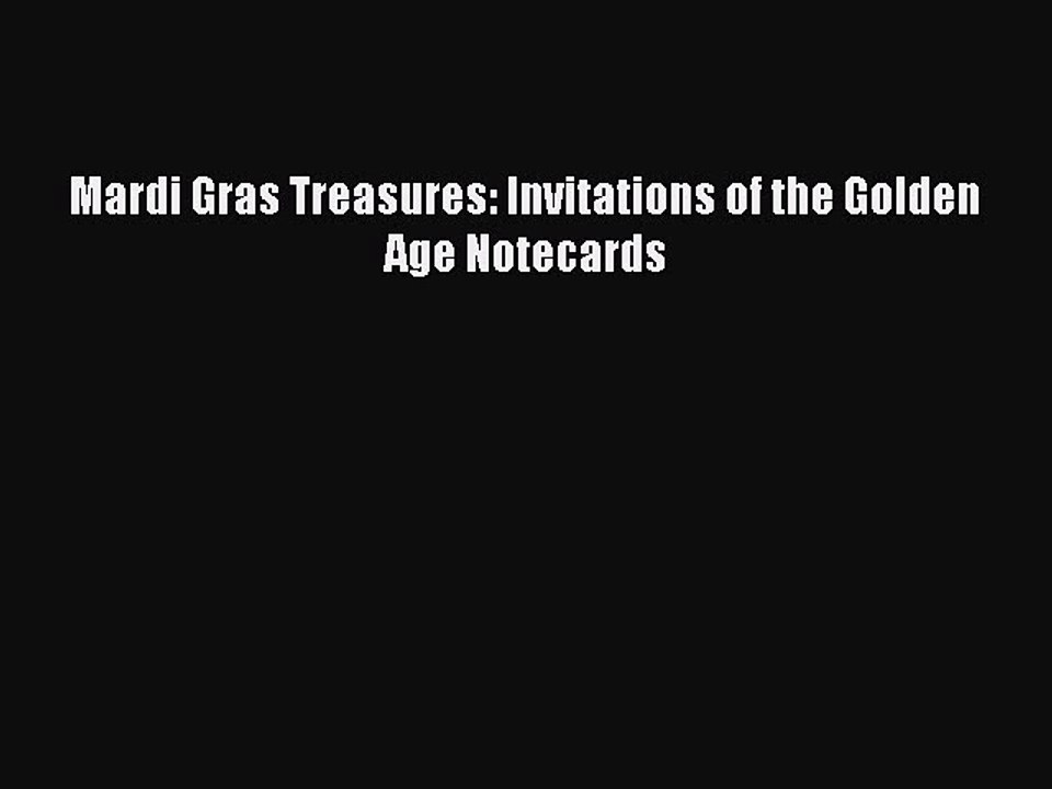 Read Mardi Gras Treasures: Invitations of the Golden Age Notecards Ebook Free