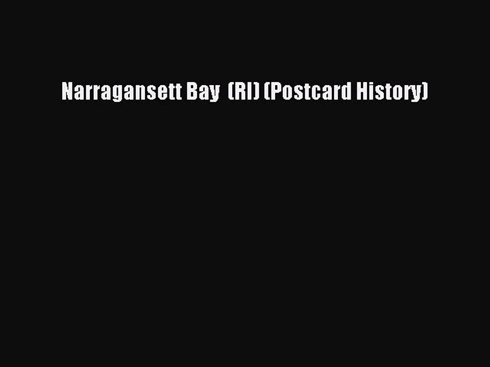 Read Narragansett Bay  (RI) (Postcard History) Ebook Online