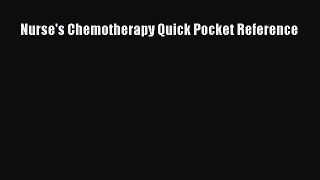 Download Nurse's Chemotherapy Quick Pocket Reference  Read Online