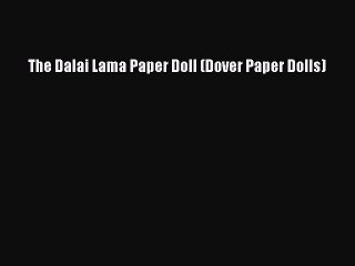Download The Dalai Lama Paper Doll (Dover Paper Dolls) Ebook Free