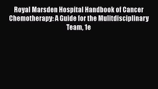 PDF Royal Marsden Hospital Handbook of Cancer Chemotherapy: A Guide for the Mulitdisciplinary