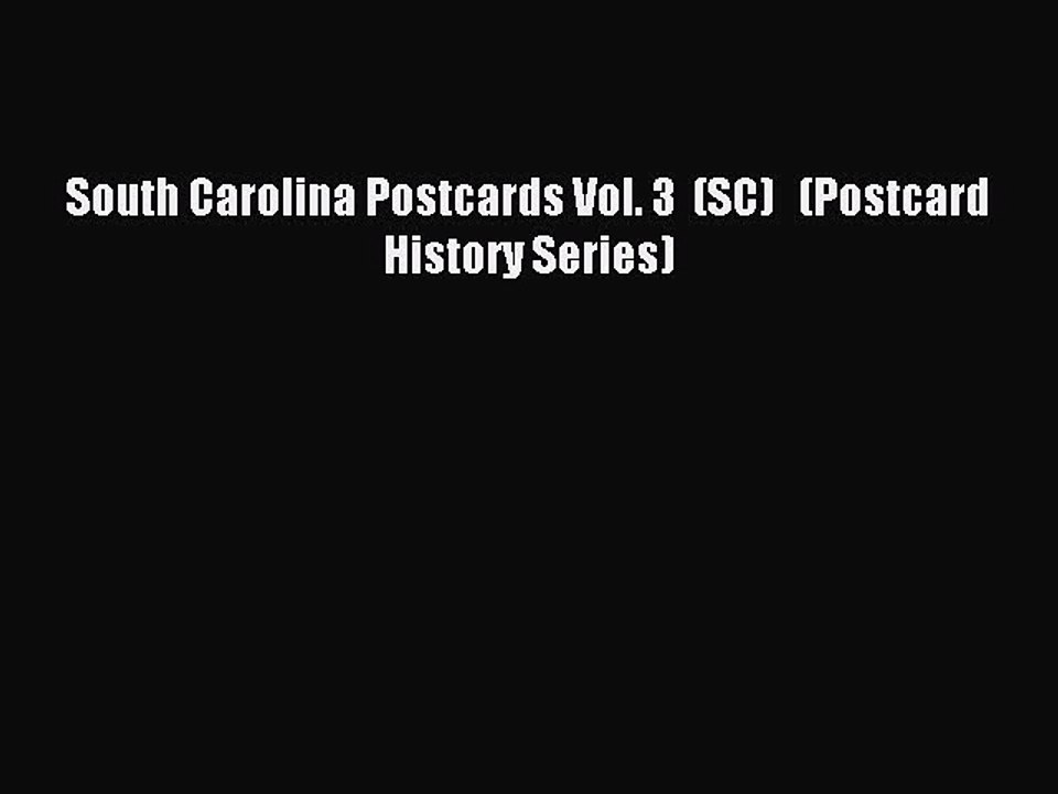 Read South Carolina Postcards Vol. 3  (SC)   (Postcard History Series) Ebook Free