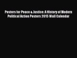 Read Posters for Peace & Justice: A History of Modern Political Action Posters 2015 Wall Calendar