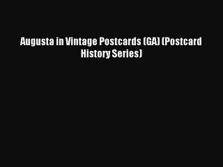 Download Augusta in Vintage Postcards (GA) (Postcard History Series) Ebook Free