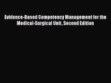 PDF Evidence-Based Competency Management for the Medical-Surgical Unit Second Edition Free