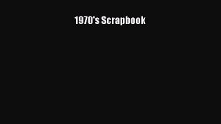 Read 1970's Scrapbook Ebook Online