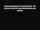 Read Opposing Viewpoints in World History - The Creation of the U.S. Constitution (hardcover