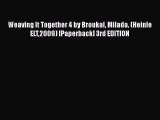 [PDF] Weaving It Together 4 by Broukal Milada. (Heinle ELT2009) [Paperback] 3rd EDITION# [Download]