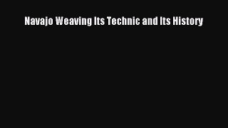 [PDF] Navajo Weaving Its Technic and Its History# [PDF] Online