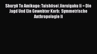 [PDF] Shuryō To Amikago: Taishōsei Jinruigaku Ii = Die Jagd Und Ein Gewebter Korb:  Symmetrische#