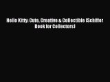 Download Hello Kitty: Cute Creative & Collectible (Schiffer Book for Collectors) Ebook Free