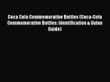 Read Coca Cola Commemorative Bottles (Coca-Cola Commemorative Bottles: Identification & Value