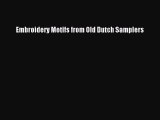 Download Embroidery Motifs from Old Dutch Samplers Free Books