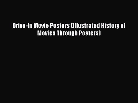 Download Drive-In Movie Posters (Illustrated History of Movies Through Posters) Ebook Free