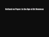 Read Holland on Paper: In the Age of Art Nouveau Ebook Free