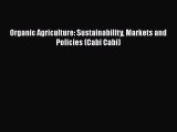 [Download] Organic Agriculture: Sustainability Markets and Policies (Cabi Cabi)# [PDF] Full