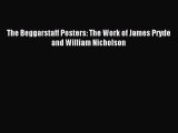 Read The Beggarstaff Posters: The Work of James Pryde and William Nicholson Ebook Free