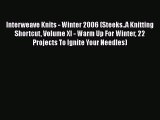 [Download] Interweave Knits - Winter 2006 (Steeks..A Knitting Shortcut Volume XI - Warm Up